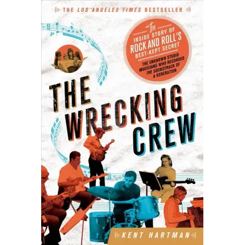 The Wrecking Crew: The Inside Story of Rock and Roll's Best-Kept Secret