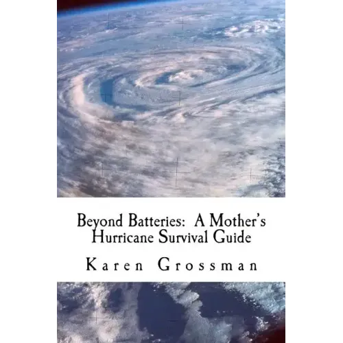 Beyond Batteries: A Mother's Hurricane Survival Guide