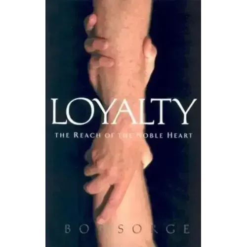 Loyalty: The Reach of the Noble Heart