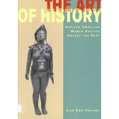 The Art of History: African American Women Artists Engage the Past