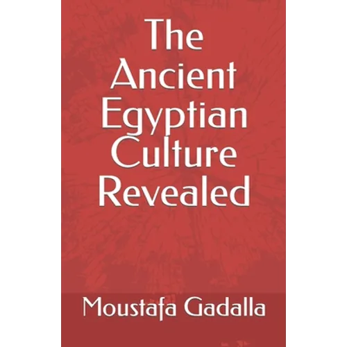 The Ancient Egyptian Culture Revealed