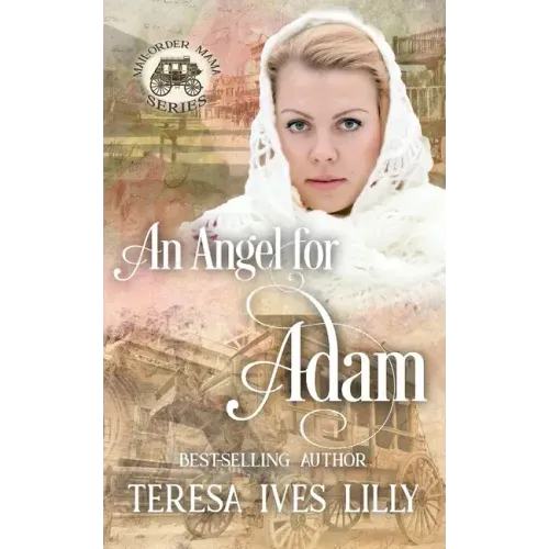 An Angel for Adam: Mail-Order Mama