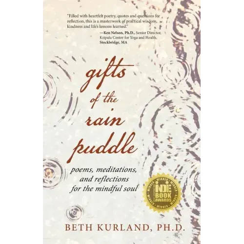 Gifts of the Rain Puddle: Poems, Meditations and Reflections for the Mindful Soul