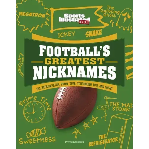Football's Greatest Nicknames: The Refrigerator, Prime Time, Touchdown Tom, and More!