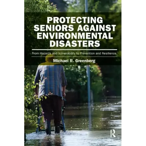 Protecting Seniors Against Environmental Disasters: From Hazards and Vulnerability to Prevention and Resilience