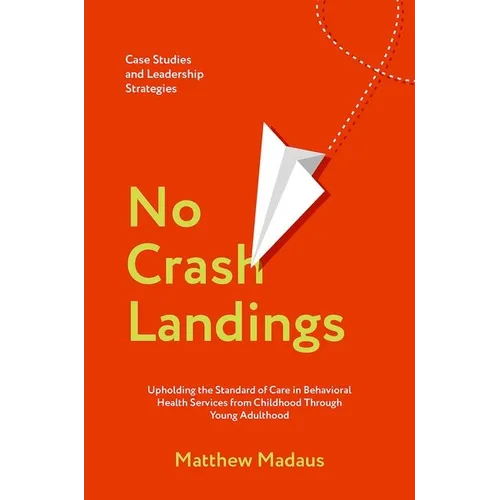 No Crash Landings: Upholding the Standard of Care in Behavioral Health Services from Childhood Through Young Adulthood