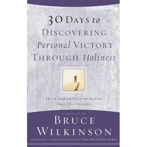 30 Days to Discovering Personal Victory Through Holiness