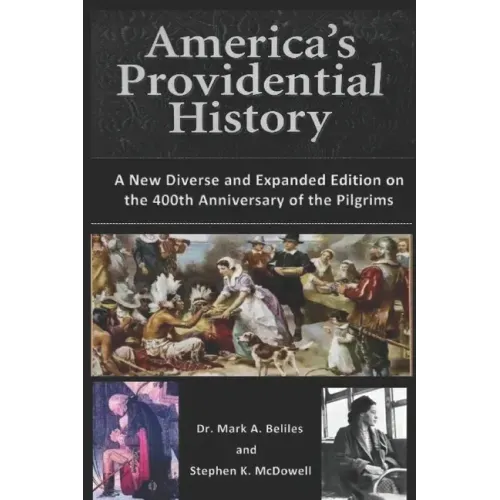 America's Providential History: A New Diverse and Expanded Edition on the 400th Anniversary of the Pilgrims