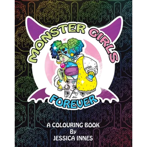 Monster Girls Forever: A colouring book by Jessica Innes