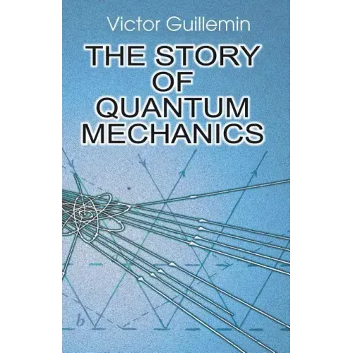 The Story of Quantum Mechanics