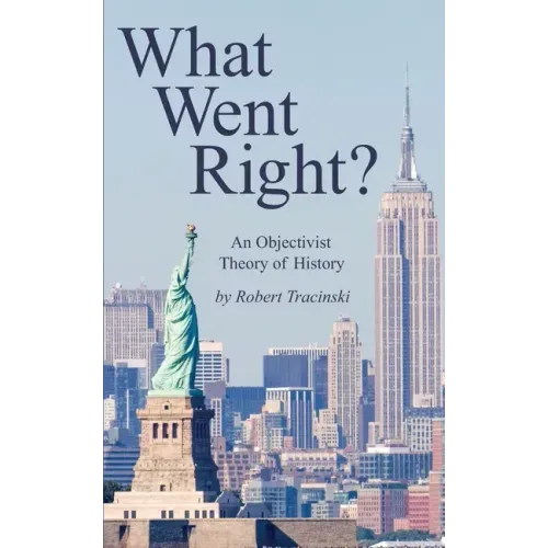 What Went Right?: An Objectivist Theory of History