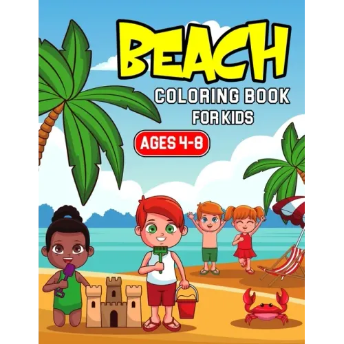 Beach Coloring Book for Kids Ages 4-8: A Coloring Activity Book for Toddler/ Preschooler and Kids Gift for Boys & Girls