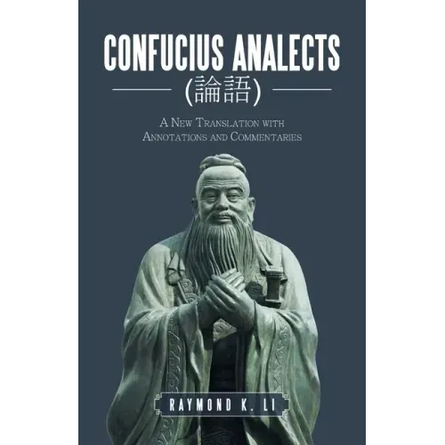 Confucius Analects (論語): A New Translation with Annotations and Commentaries