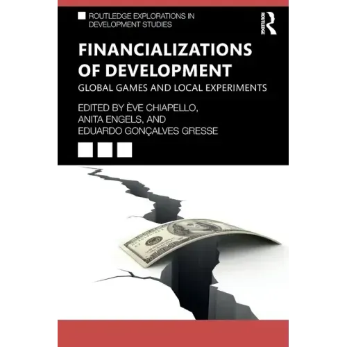 Financializations of Development: Global Games and Local Experiments
