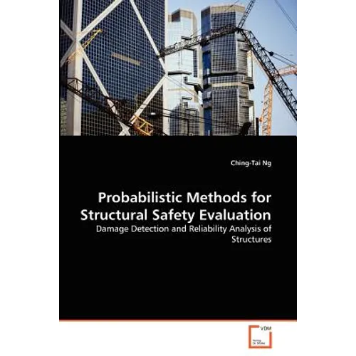 Probabilistic Methods for Structural Safety Evaluation