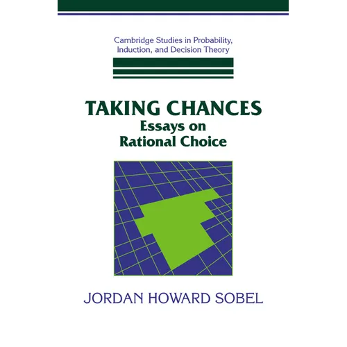 Taking Chances: Essays on Rational Choice