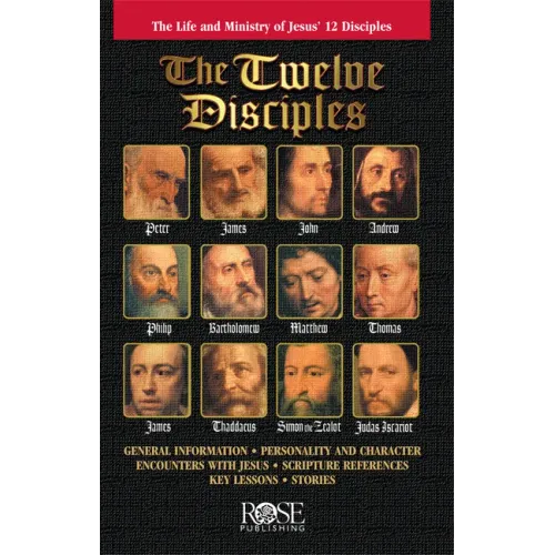 The Twelve Disciples: The Life and Ministry of Jesus' 12 Disciples