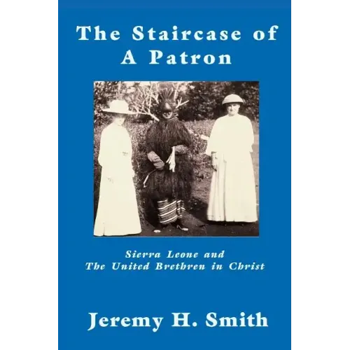 The Staricase of a Patron: Sierra Leone and the United Brethren in Christ