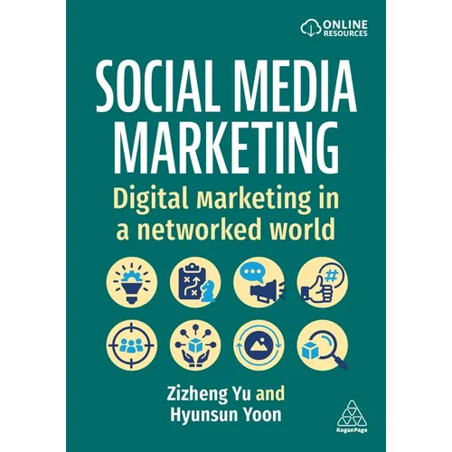 Social Media Marketing: Digital Marketing in a Networked World