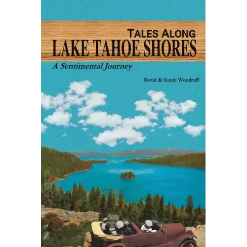 Tales Along Lake Tahoe Shores: A Sentimental Journey