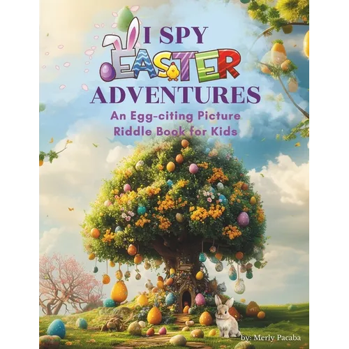 I Spy Easter Adventures: An Egg-citing Picture Riddle Book for Kids