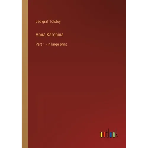 Anna Karenina: Part 1 - in large print