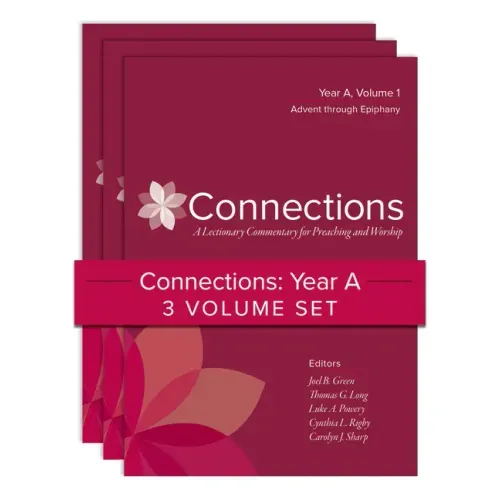 Connections: Year A, Three-Volume Set: A Lectionary Commentary for Preaching and Worship