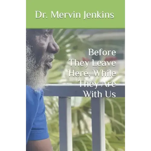 Before They Leave Here, While They Are With Us