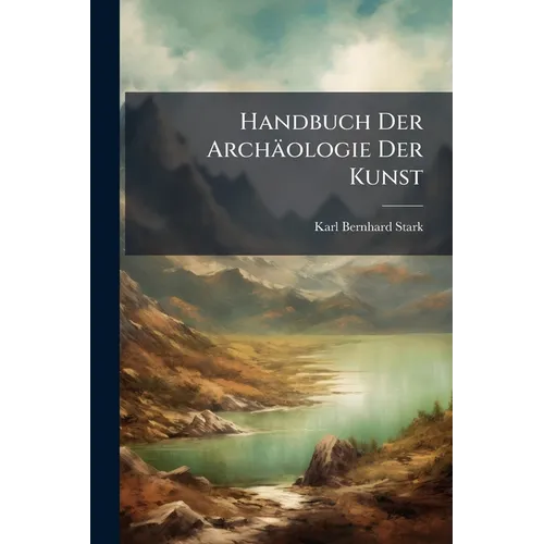 Handbuch Der Archäologie Der Kunst