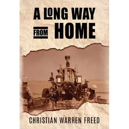 A Long Way From Home: My Time in Iraq and Afghanistan