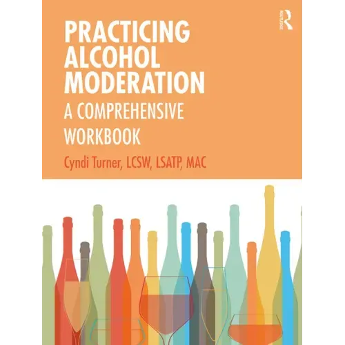 Practicing Alcohol Moderation: A Comprehensive Workbook