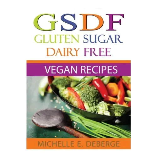 Gluten Sugar Dairy Free Vegan