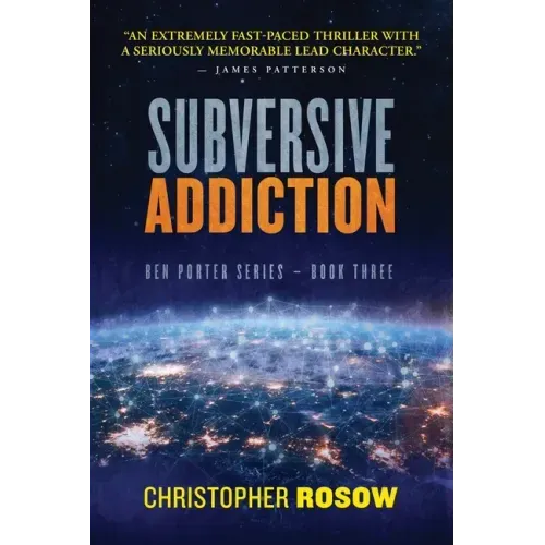 Subversive Addiction: Ben Porter Series - Book Three
