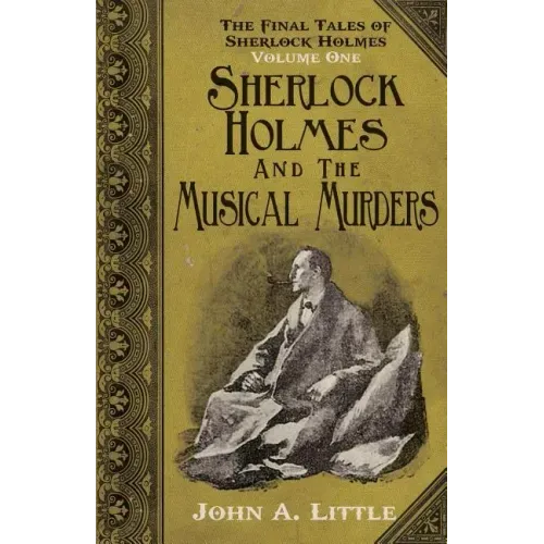 The Final Tales of Sherlock Holmes - Volume 1 - The Musical Murders
