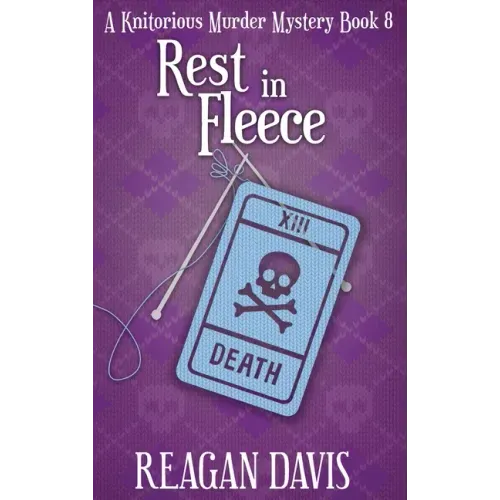 Rest in Fleece: A Knitorious Murder Mystery