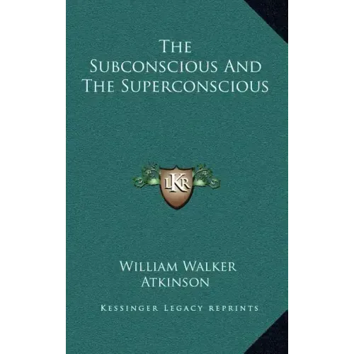 The Subconscious and the Superconscious