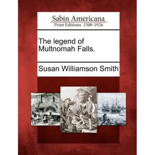 The Legend of Multnomah Falls.