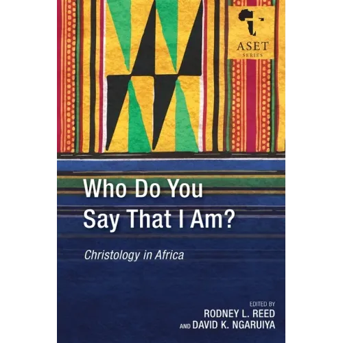 Who Do You Say That I Am?: Christology in Africa