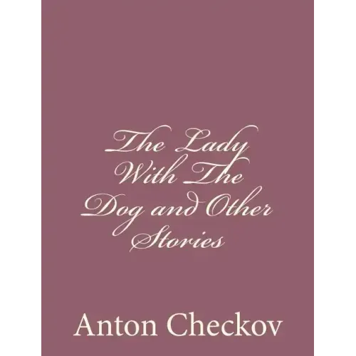The Lady With The Dog and Other Stories