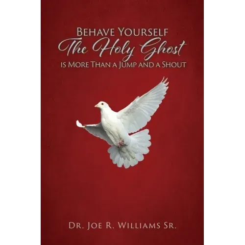 Behave Yourself: The Holy Ghost is More than a Jump and a Shout