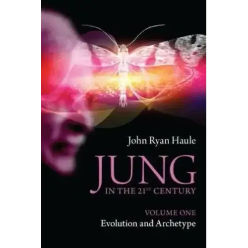 Jung in the 21st Century Volume One: Evolution and Archetype
