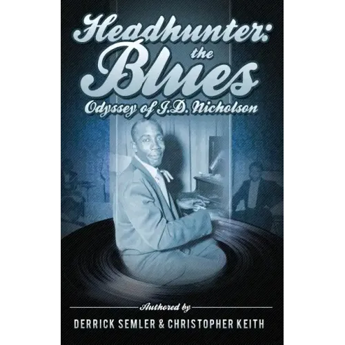 Headhunter: The Blues Odyssey of J.D. Nicholson