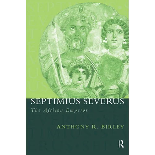 Septimius Severus: The African Emperor
