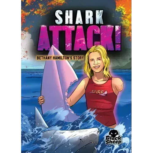 Shark Attack!: Bethany Hamilton's Story