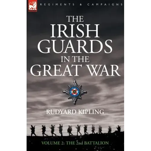 The Irish Guards in the Great War - volume 2 - The Second Battalion