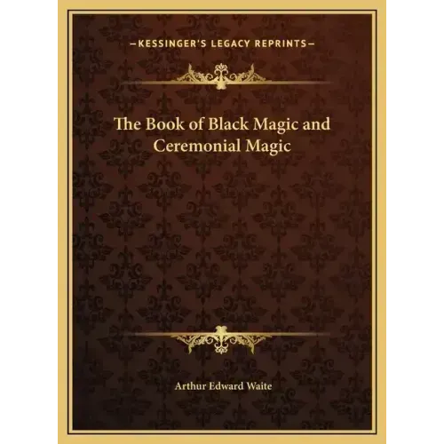 The Book of Black Magic and Ceremonial Magic