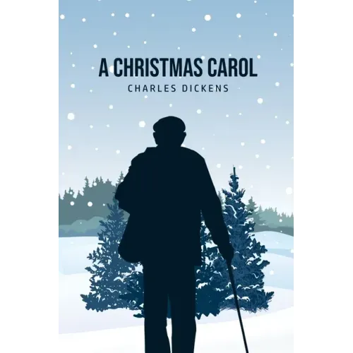 A Christmas Carol: Being A Ghost Story of Christmas