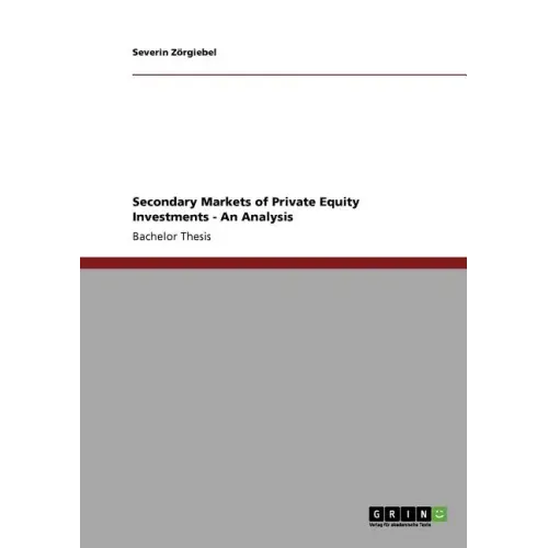Secondary Markets of Private Equity Investments: An Analysis