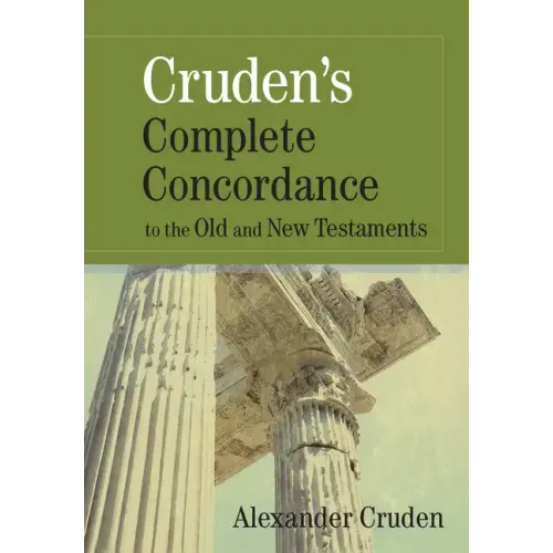 Cruden's Complete Concordance to the Old and New Testaments