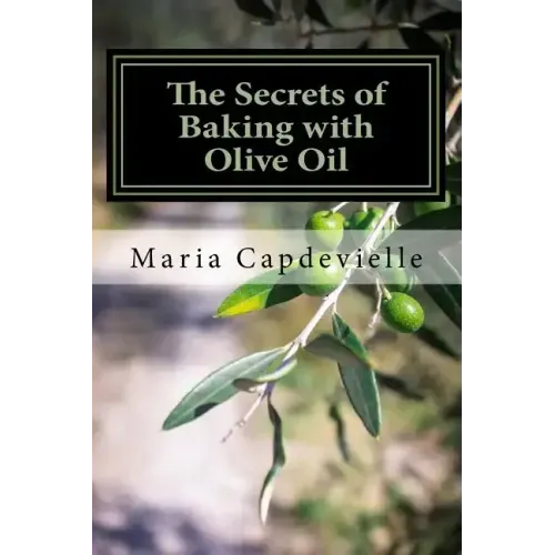 The Secrets of Baking with Olive Oil